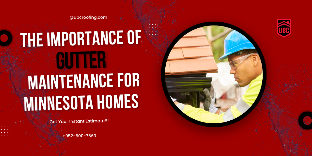 The Importance of Gutter Maintenance for Minnesota Homes